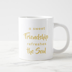 Simple   A Sweet Friendship Refreshes the Soul   Large Coffee Mug