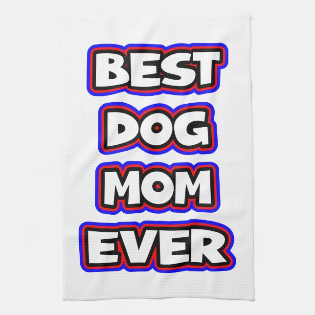Simple Best Dog Mom Ever Tea Towel (Vertical)