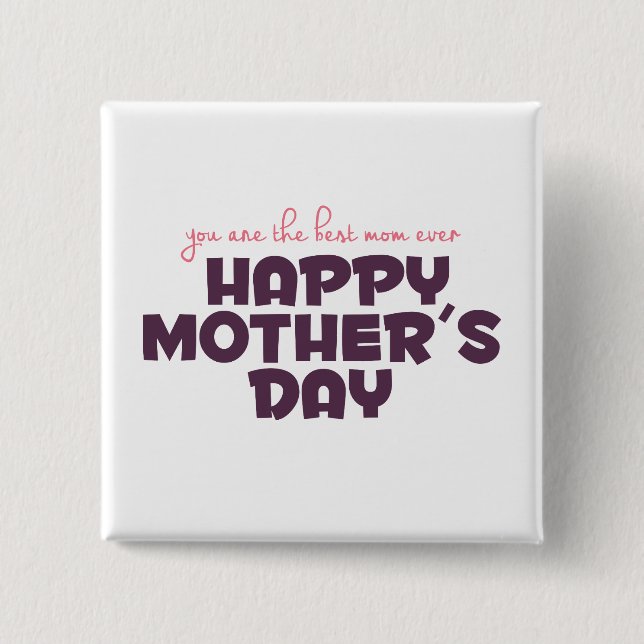 Simple Best Mum Ever Mother's Day Pin Button (Front)