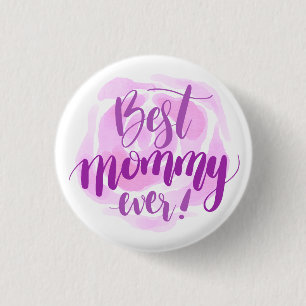 Simple Best Mum Ever Mother's Day Pin Button