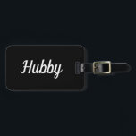 Simple Black and White Hubby Luggage Tag<br><div class="desc">Use this hubby luggage tag to help identify your luggage at the airport.</div>