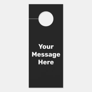 Simple Black and White Text Your Message Template Door Hanger