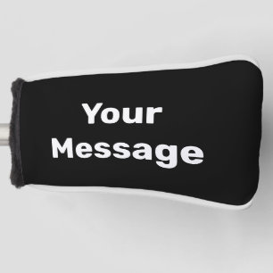 Simple Black and White Your Message Text Template Golf Head Cover