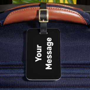 Simple Black and White Your Message Text Template Luggage Tag