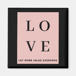 Simple Black Pink Love Let Ours Value Everyone T S Magnet