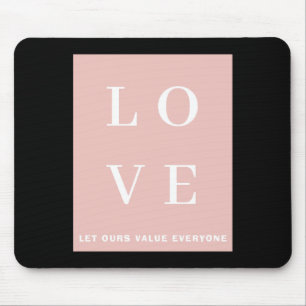 Simple Black Pink Love Let Ours Value Everyone T S Mouse Pad