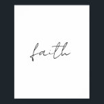 Simple Black White Hand Written Faith Art Poster<br><div class="desc">This simple black and white handwritten "Faith" design adds a touch of elegance and inspiration to any product. Perfect for those who love minimalist art with a meaningful message. You can personalise this design to make it uniquely yours!</div>
