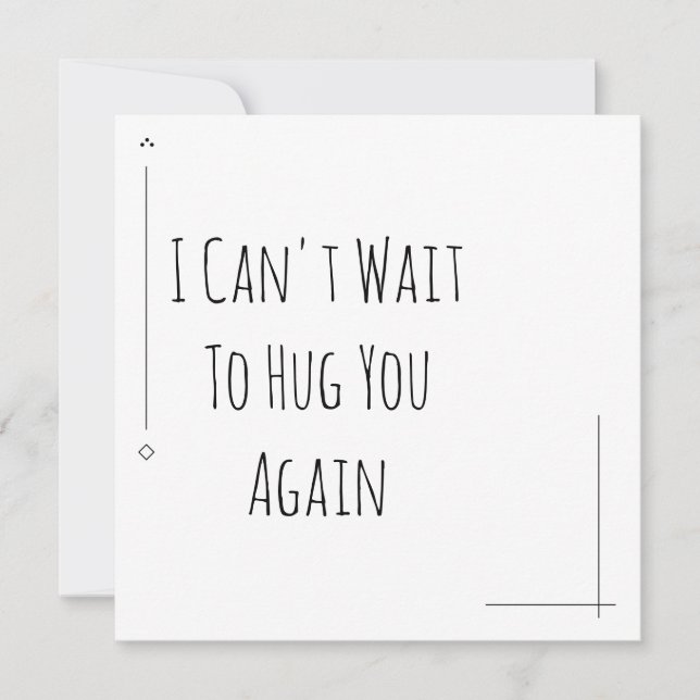 Simple Black & White I Can't Wait To Hug You Again (Front)