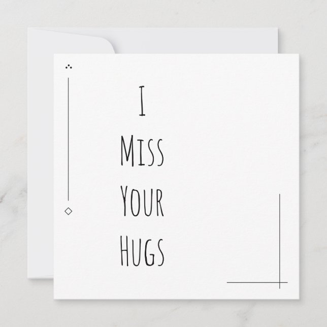 Simple Black & White "I Miss Your Hugs" (Front)