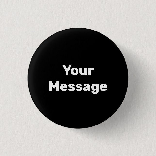 Simple Black with White Your Message Template 3 Cm Round Badge (Front)