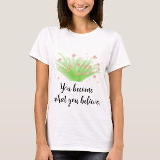 Simple Blossoming Bush and Motivational Quote T-Shirt
