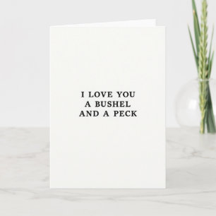 Simple Bushel And Peck Love Card