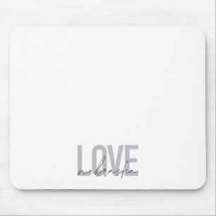 Simple, cool, urban modern design of Love Nebraska Mouse Pad