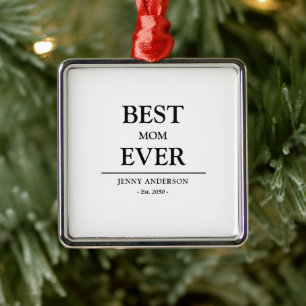 Simple Custom Design Best Mom Ever Mothers Gift Metal Ornament