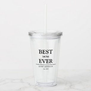 Simple Custom Design Best Mum Ever Mothers Gift Acrylic Tumbler