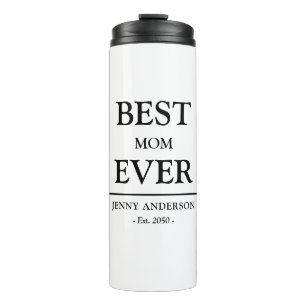 Simple Custom Design Best Mum Ever Mothers Gift Thermal Tumbler