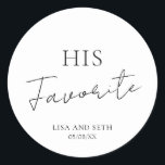 Simple Cute Elegant Modern His Favourite Wedding Classic Round Sticker<br><div class="desc">Cute black and white wedding stickers featuring a simple and minimalist layout with "His Favourite" with the word "Favourite" in an elegant script along with your names and wedding date. A modern design that goes with any style of wedding. These custom stickers are great for putting on the groom's favourite...</div>