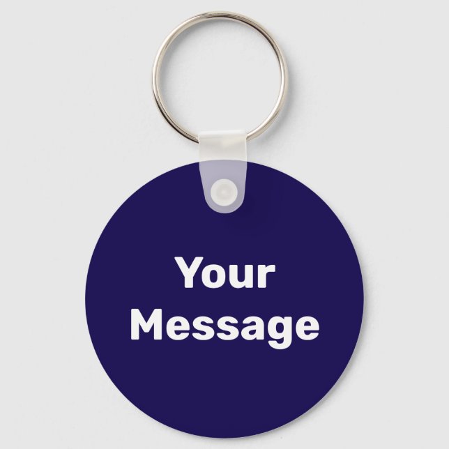 Simple Dark Blue and White Your Message Template Key Ring (Front)