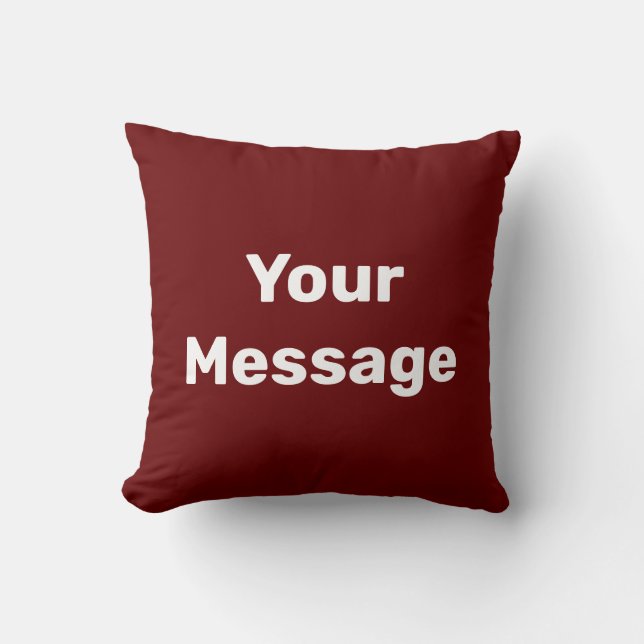 Simple Dark Red and White Text Your Message Cushion (Front)