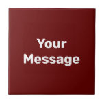 Simple Dark Red & White Text Template Your Message Ceramic Tile<br><div class="desc">White display text is in the centre of this forest green ceramic tile. You can edit the text to show your custom message.</div>