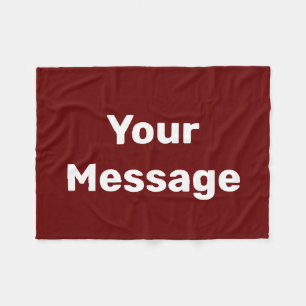 Simple Dark Red & White Text Your Message Template Fleece Blanket