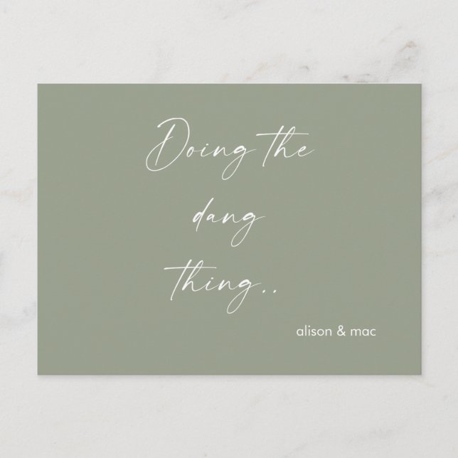 Simple Doing the Dang Thing Sage Save the Date Announcement Postcard (Front)