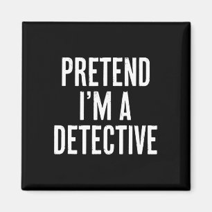 Simple Easy Pretend I'm A Detective Halloween Cost Magnet