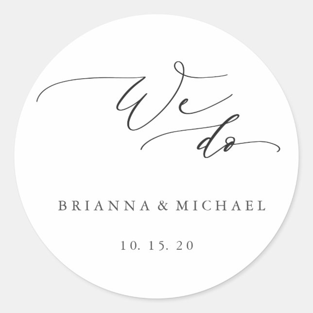Simple Elegant Calligraphy We Do Wedding Classic Round Sticker (Front)