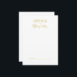 Simple Elegant Gold Wedding Advice Card<br><div class="desc">This simple elegant gold wedding advice card is perfect for your modern minimalist white and gold wedding. The design features minimal contemporary gold font accompanied by formal calligraphy. Keep it as is,  or choose to personalise it with your own artwork or photos!</div>