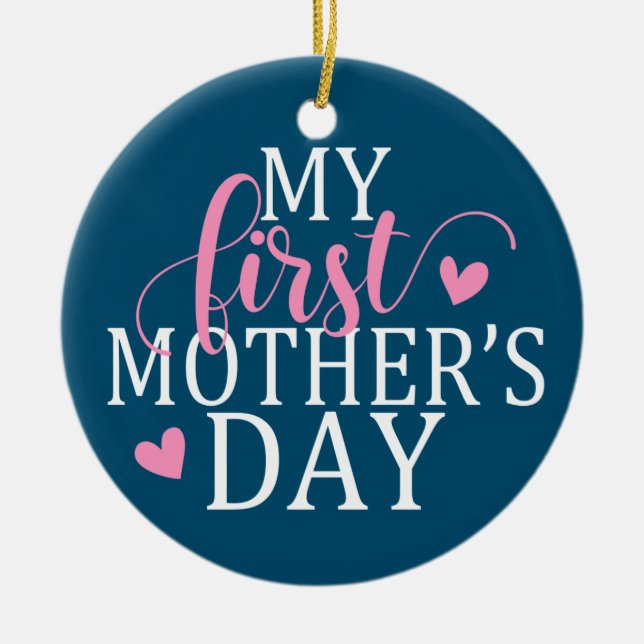 Simple & Elegant My First Mother's Day | Ornament (Front)