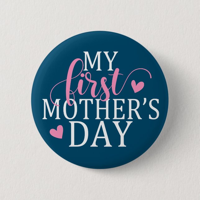 Simple & Elegant My First Mother's Day Pin Button (Front)
