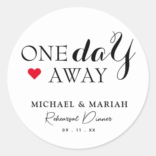 Simple Elegant One Day Away Rehearsal Dinner Classic Round Sticker (Front)