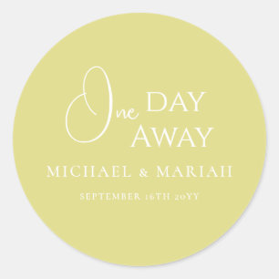 Simple Elegant One Day Away Rehearsal Dinner Classic Round Sticker
