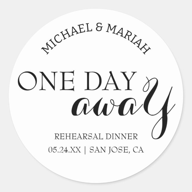 Simple Elegant One Day Away Rehearsal Dinner  Classic Round Sticker (Front)