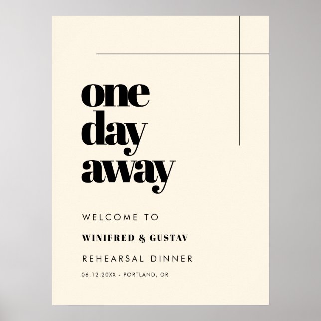 Simple elegant One Day Away Rehearsal Dinner Poster (Front)