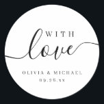 Simple elegant script with love wedding favour classic round sticker<br><div class="desc">Modern minimalist script "with love" with couple's names and event date,  simple and elegant. great personalised favour stickers</div>
