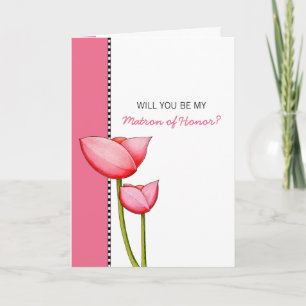 Simple Flowers pink Be My Matron of Honour Card