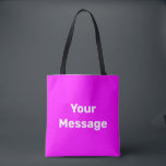 Simple Fuchsia White Your Message Text Template Tote Bag<br><div class="desc">You can create your own message in white text on this fuchsia tote bag.</div>