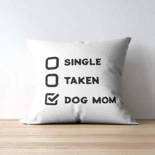 Simple Funny Checkbox Single, Taken, Dog Mum  Cushion