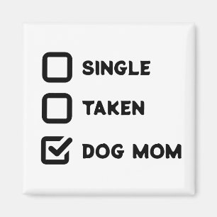 Simple Funny Checkbox Single, Taken, Dog mum Magnet