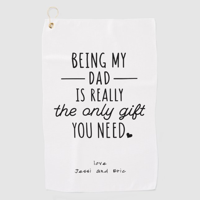Simple Funny Fathers Day Being My Dad Gift Golf Towel (Front)