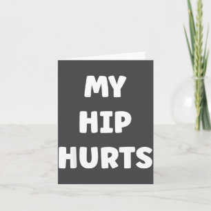 Simple Funny Gym Workout Quote My Hip Hurts  Card