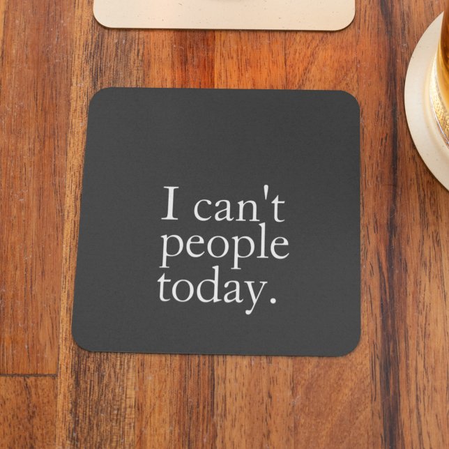 Simple Funny I Can't People Today Quote Coaster (Creator Uploaded)