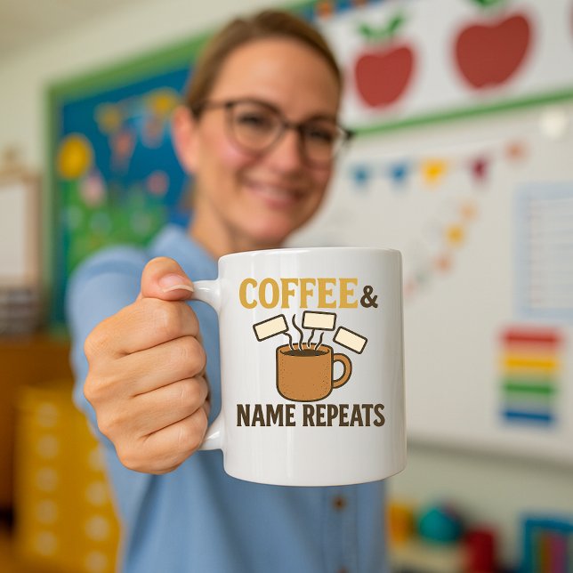 Simple Funny Teacher Mug; Classroom Name Repeats Coffee Mug (Creator Uploaded)