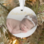 Simple Gold Photo First Christmas Elegant Baby Ornament<br><div class="desc">Did you have a baby this year? Add a memory to your tree with this acrylic ornament for baby's first Christmas. A modern and simple design with the message, "Our Little Christmas Blessing" in an elegant faux gold handwriting font over your favourite photo on the front. The backside has baby's...</div>