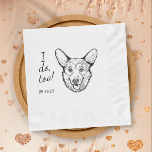 Simple I Do Too Corgi Dog Hand Drawing Wedding Napkin