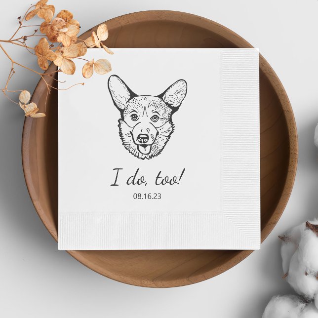 Simple I Do Too Corgi Dog Hand Drawing Wedding Napkin (Creator Uploaded)