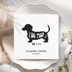 Simple I Do Too Dog Dachshund Doxie Wedding Napkin