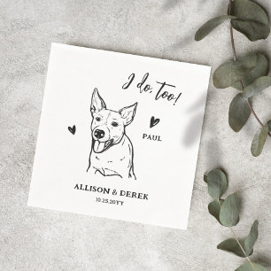 Simple I Do Too Pet Drawing Custom Dog Wedding Napkin