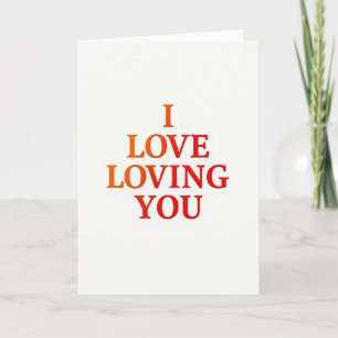 Simple I Love Loving You Card